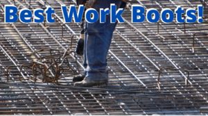 Best Work Boots Podiatrist Recommended Work Boots