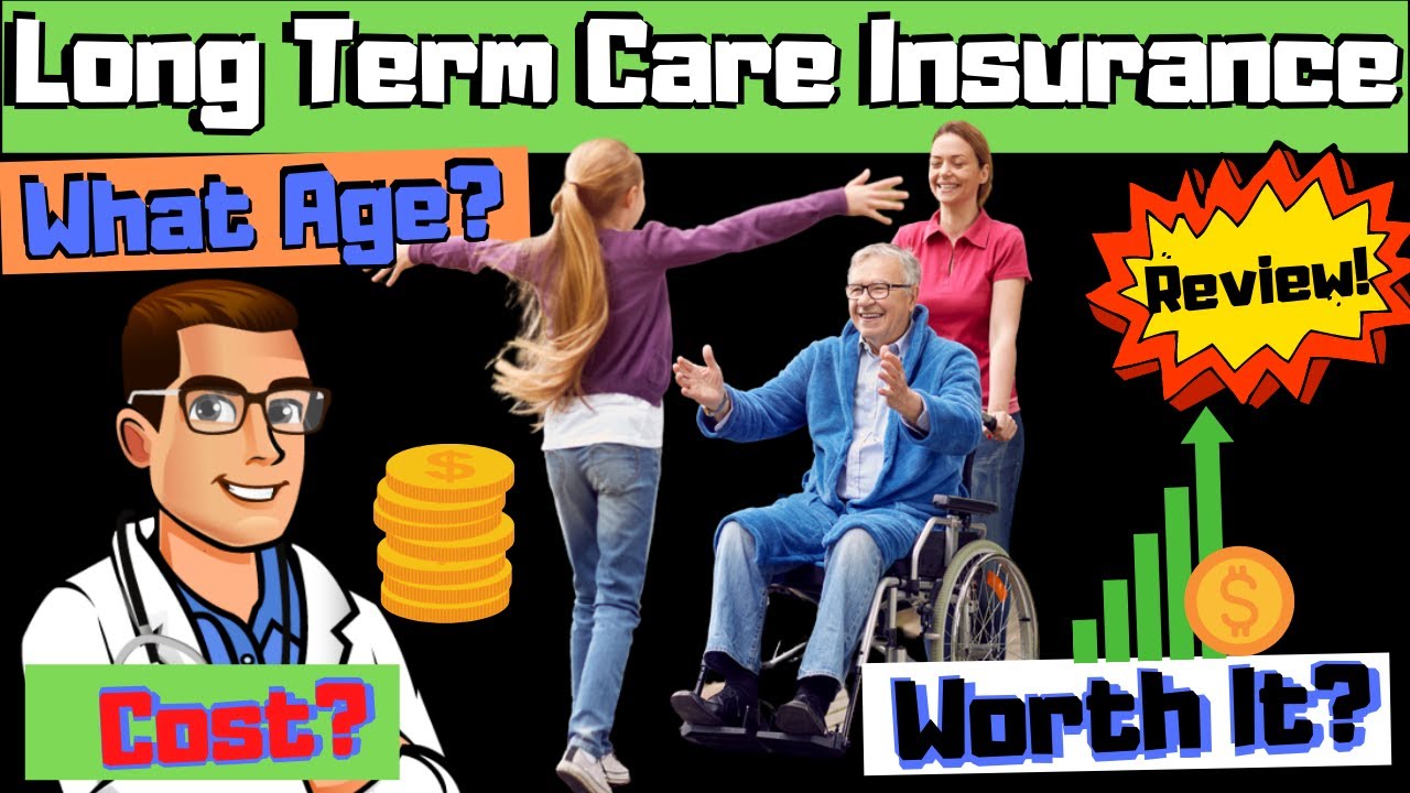 is long term care insurance worth it what is it cost age