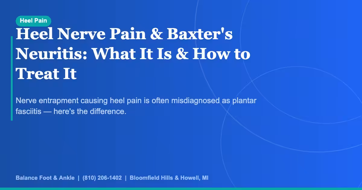 Heel Nerve Pain Baxters Hero | Balance Foot & Ankle
