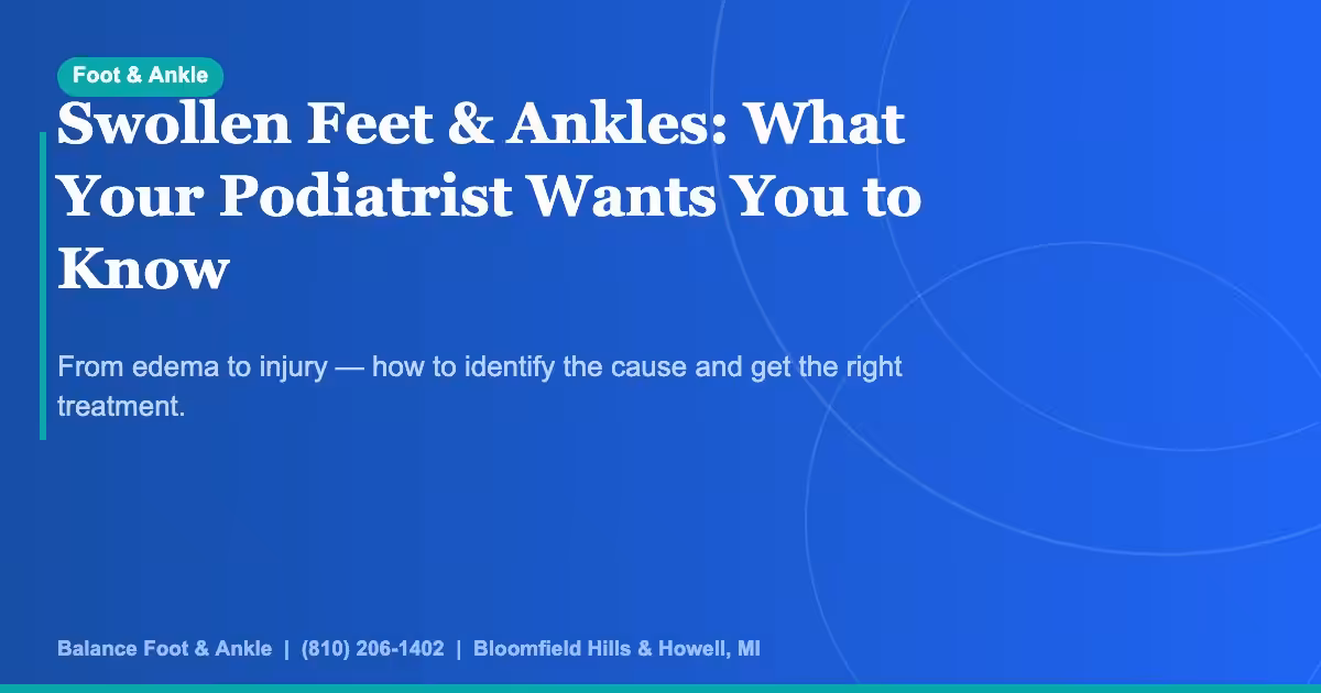 Swollen Feet Ankles Hero | Balance Foot & Ankle