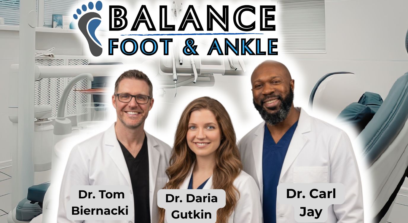 Balance Foot & Ankle Specialists in Michigan — Dr. Tom Biernacki, Dr. Daria Gutkin, and Dr. Carl Jay — board-certified podiatric surgeons in Howell & Bloomfield Hills