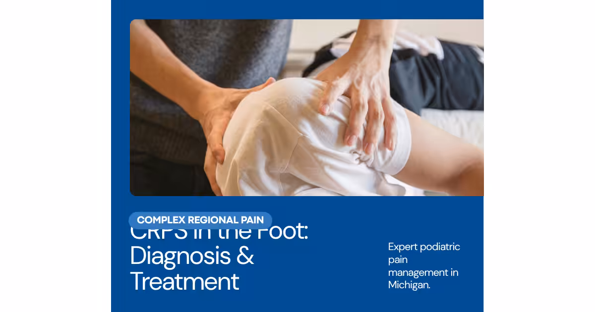 Podiatrist treating CRPS complex regional pain syndrome in the foot Balance Foot Ankle Michigan