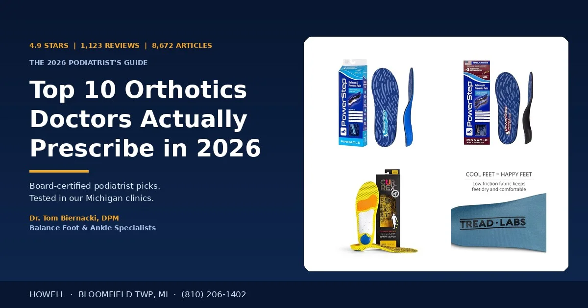 Top 10 orthotics doctors actually prescribe in 2026 - PowerStep Pinnacle, CURREX RunPro, Tread Labs Pace - Balance Foot & Ankle, Michigan