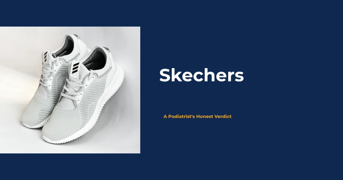 Are Skechers good for your feet - a podiatrist honest verdict, Balance Foot & Ankle Howell MI