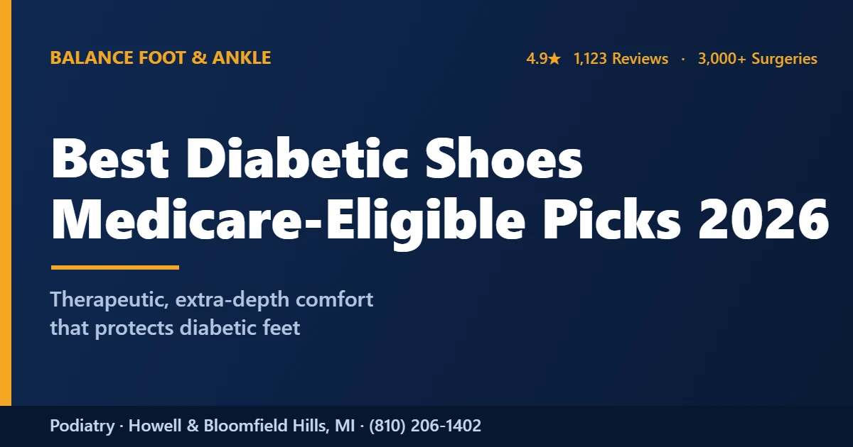 Best Medicare-eligible diabetic shoes 2026, Balance Foot & Ankle, Howell & Bloomfield Hills MI