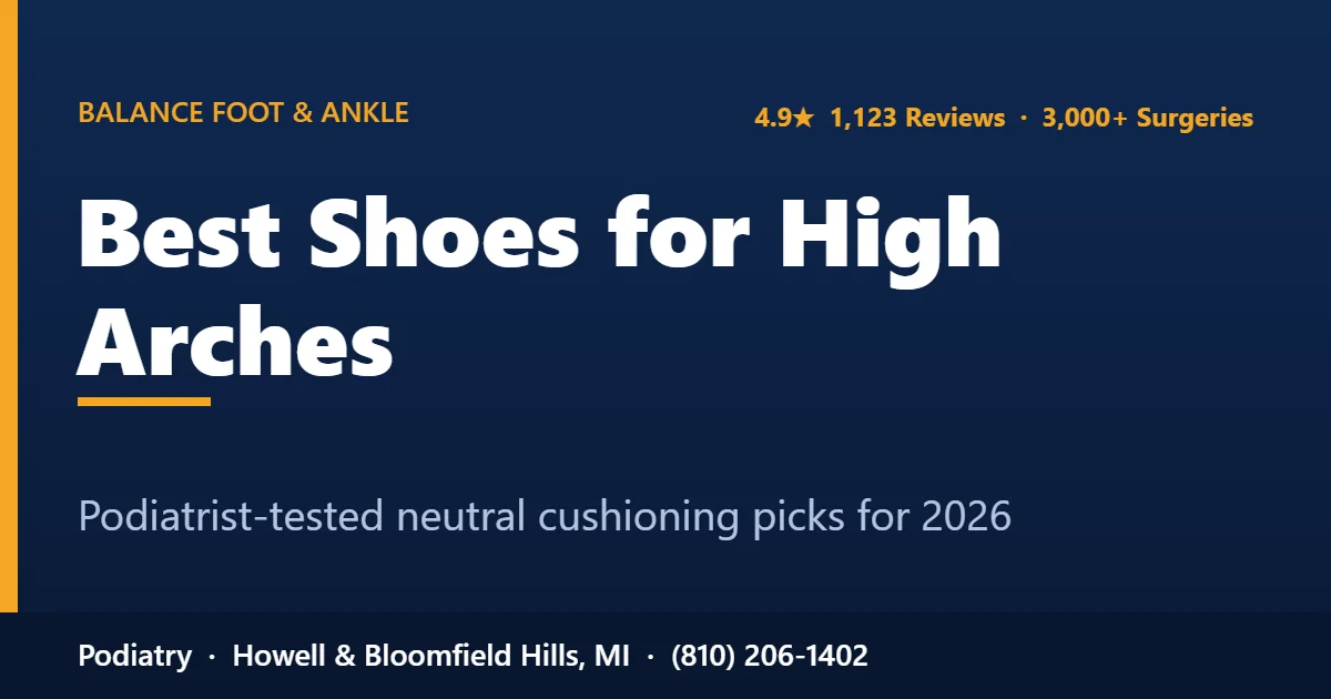 Best shoes for high arches guide — neutral cushioning running shoes, Balance Foot & Ankle, Howell MI