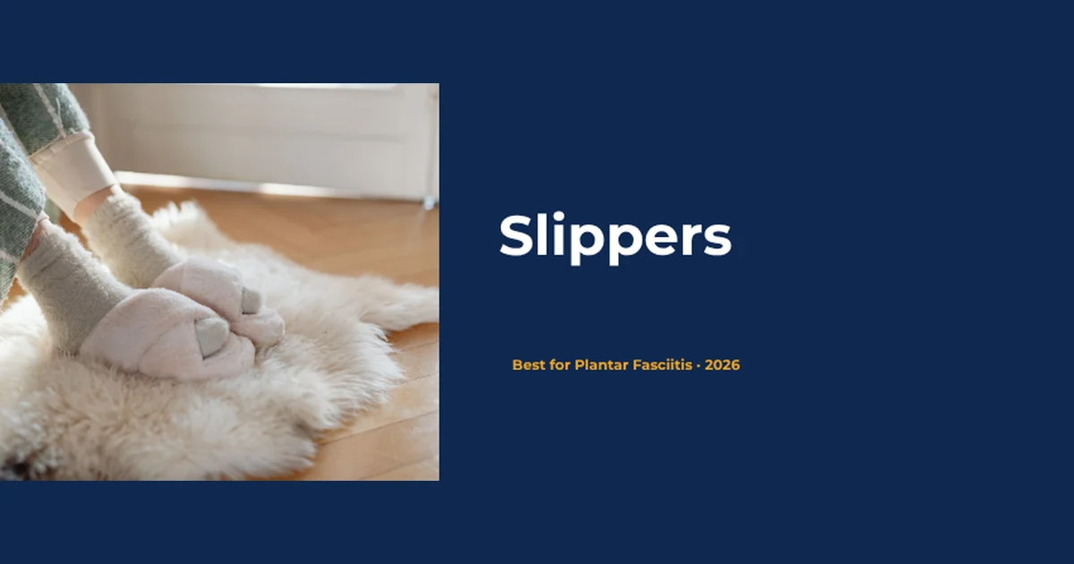 Best slippers for plantar fasciitis 2026 - cozy supportive slippers at home, Balance Foot & Ankle Howell MI