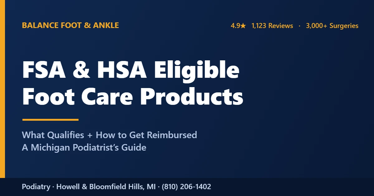 FSA & HSA eligible foot care products guide, Balance Foot & Ankle, Howell & Bloomfield Township MI