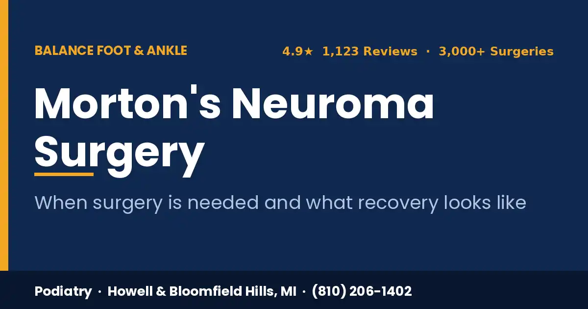 Morton's neuroma surgery — Balance Foot & Ankle, Howell & Bloomfield Hills MI