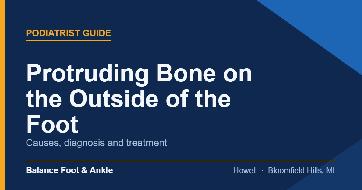 Protruding Bone on the Outside of the Foot — Balance Foot & Ankle, Howell MI