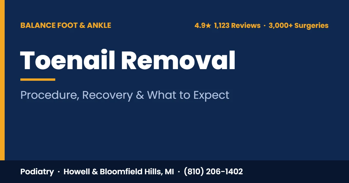 Toenail removal procedure, recovery and aftercare - Balance Foot & Ankle, Howell MI