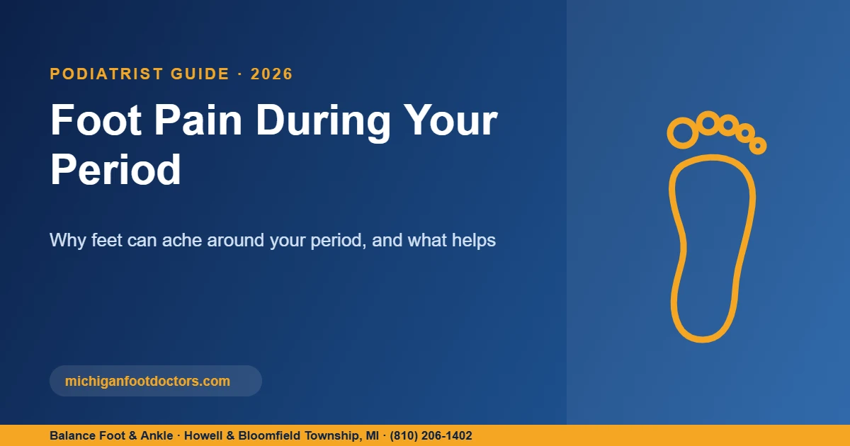 Foot Pain During Your Period - podiatrist guide title card from Balance Foot and Ankle