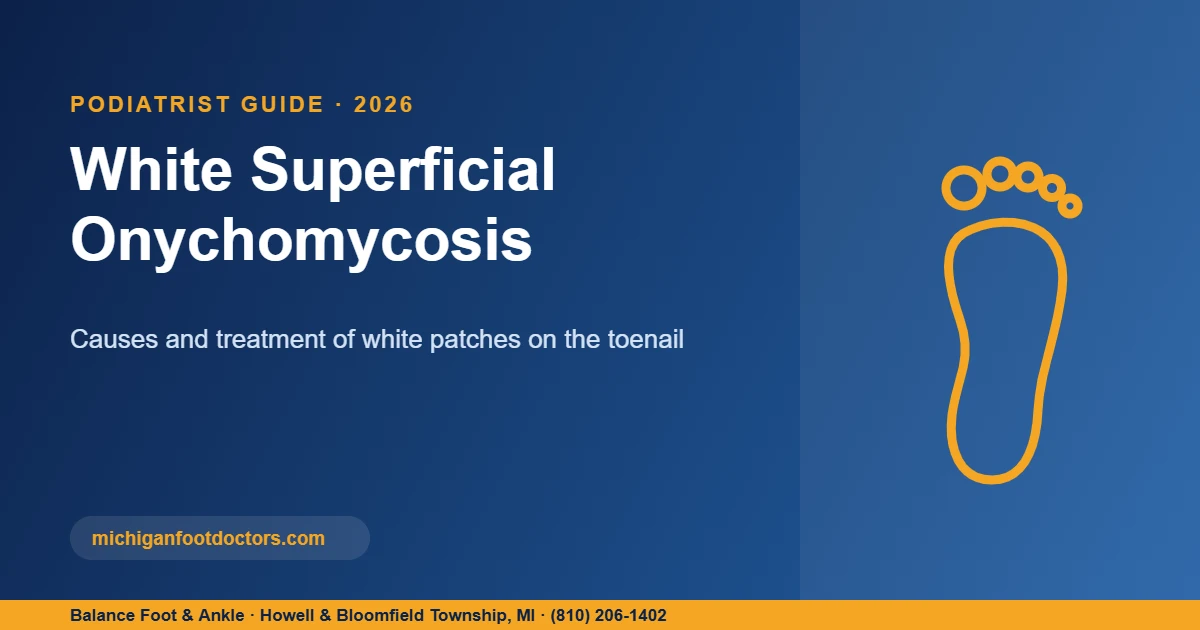 White Superficial Onychomycosis - podiatrist guide title card from Balance Foot and Ankle