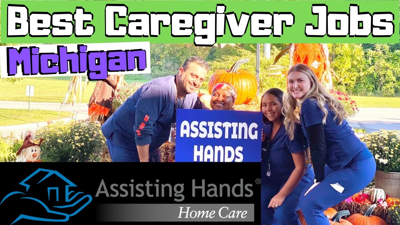 Best Caregiver Jobs in Michigan [Assisting Hands Home Care New Hudson]